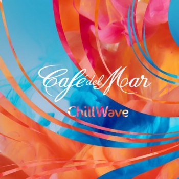 Cafe del Mar ChillWave (2015)