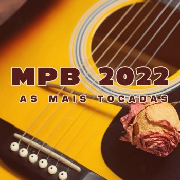 MPB 2022 - As Mais Tocadas (2022)