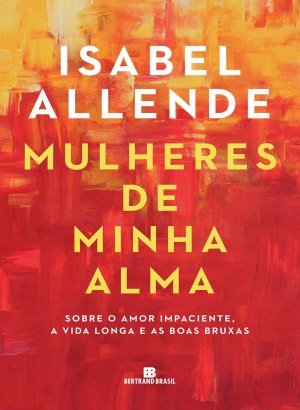 Mulheres de Minha Alma - Isabel Allende