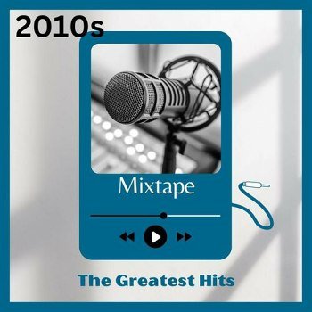 2010s Mixtape - Greatest Hits (2023)