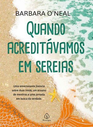 Quando Acreditávamos em Sereias - Barbara O'Neal