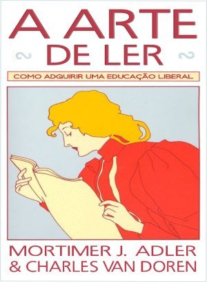 A Arte de Ler - Mortimer J. Adler