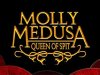 Molly Medusa: Queen of Spit