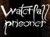 Waterfall Prisoner