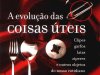 A Evolução das Coisas Úteis - Henry Petroski