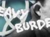 Heavy Burden