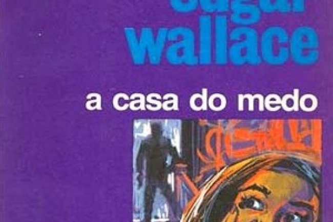 A Casa do Medo - Edgar Wallace