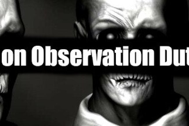 I'm on Observation Duty 6