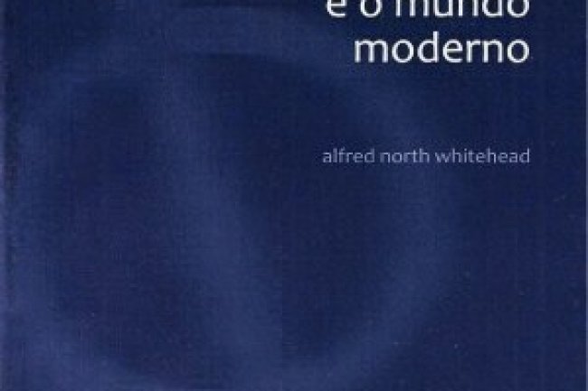 A Ciência e o Mundo Moderno - Alfred North Whitehead