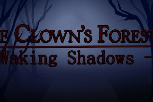 The Clown's Forest 2: Waking Shadows