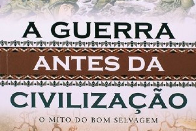 A Guerra Antes da Civilização - Lawrence H. Keeley