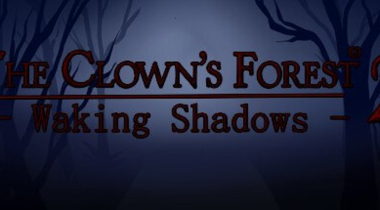 The Clown's Forest 2: Waking Shadows
