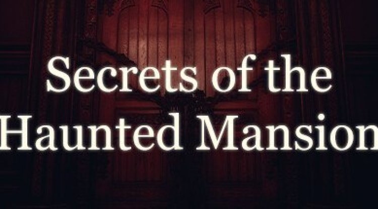 Secrets of the Haunted Mansion