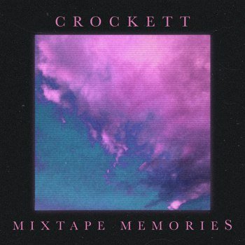 Crockett - Mixtape Memories (2016)