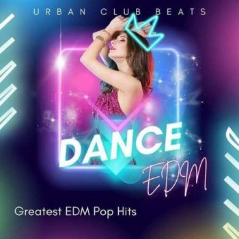 Dance - Urban Club Beats - Greatest EDM Pop Hits - EDM (2023)