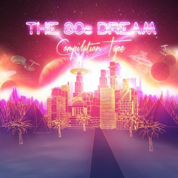 The 80's Dream Compilation Tape (2012)