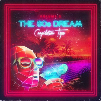 The 80's Dream Compilation Tape - Vol. 2 (2013)