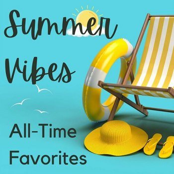 Summer Vibes - All-Time Favorites (2023)