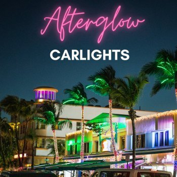 CARLIGHTS - Afterglow (2023)