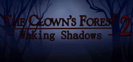 The Clown's Forest 2: Waking Shadows