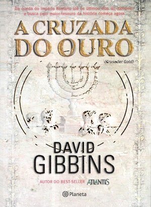 A Cruzada do Ouro - David Gibbins