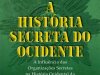 A História Secreta do Ocidente - Nicholas Hagger