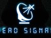 Dead Signal