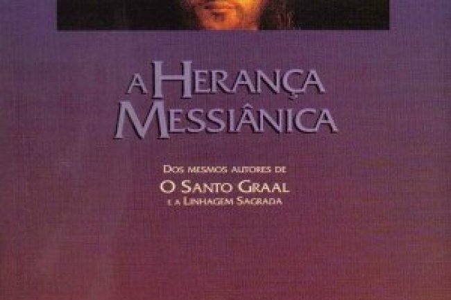 A Herança Messiânica - Michael Baigent