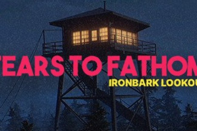 Fears to Fathom - Ironbark Lookout