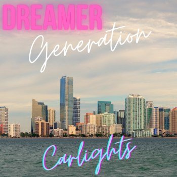 CARLIGHTS - Dreamer Generation (2023)