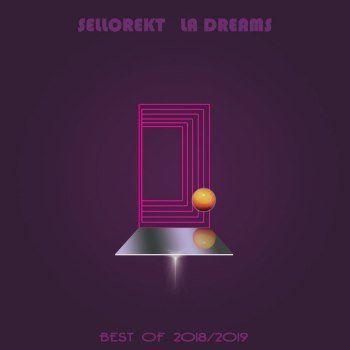 Sellorekt/LA Dreams - The Best (2019)
