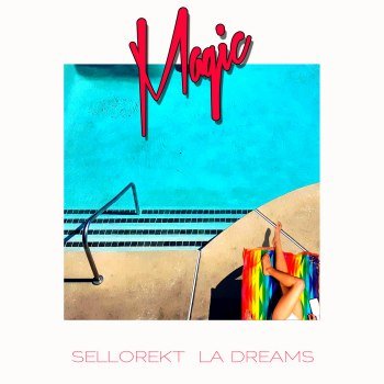 Sellorekt/LA Dreams - Magic (2020)