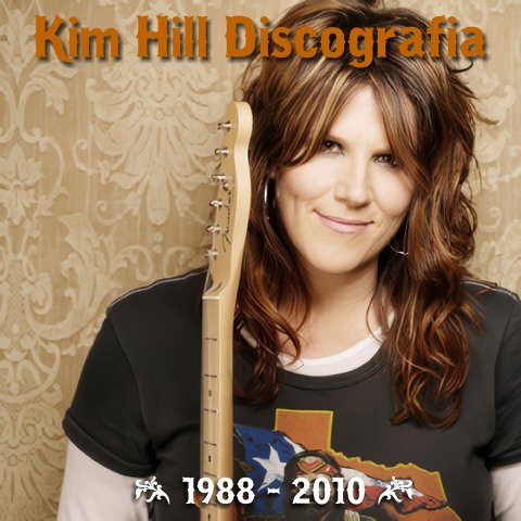 Kim Hill Discografia (1988 - 2010)