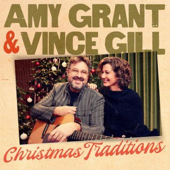 Christmas Traditions - Amy Grant & Vince Gill (2022)