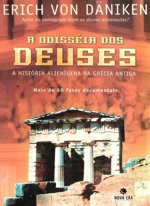 A Odisséia dos Deuses - Erich von Däniken