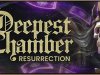 Deepest Chamber: Resurrection