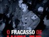 Aventuras na História 246 - O Fracasso de Hitler