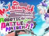 My Mad Scientist Roommate Turned Me Into Her Personal Robotic Battle Maiden?!?