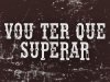 Vou Ter Que Superar (2023)