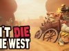 Don't Die In The West