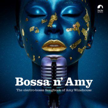 Bossa n' Amy. The Electro-Bossa Songbook Of Amy Winehouse (2019)