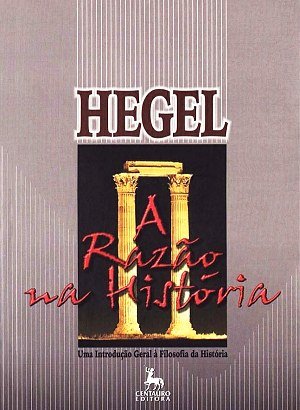 A Razão na História - G. W. F. Hegel