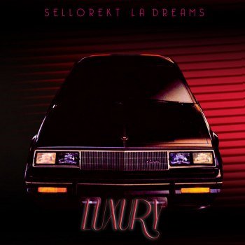 Sellorekt/LA Dreams - Luxury (2022)