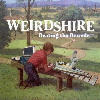 WEIRDSHIRE​.​. beating the bounds (2015)