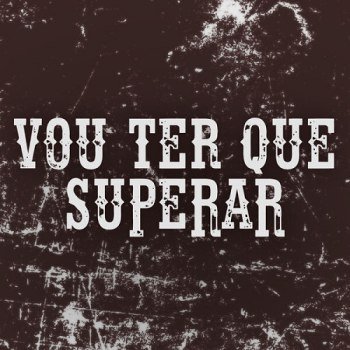 Vou Ter Que Superar (2023)