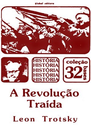 A Revolução Traída - Leon Trotsky