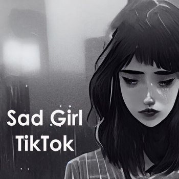 Sad Girl TikTok (2023)