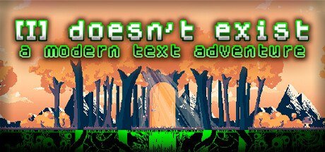 I doesn't exist - a modern text adventure