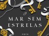 O Mar Sem Estrelas - Erin Morgenstern