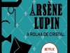 Arsène Lupin: A Rolha De Cristal - Maurice Leblanc